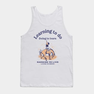 Learning to,do, doing to learn, earning to live, living to serve bronc rider FFA motto Tank Top